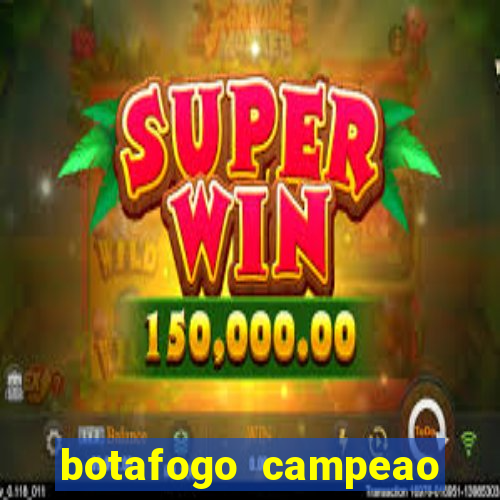 botafogo campeao brasileiro roubado